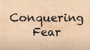 Conquering Fear