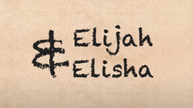 Elijah & Elisha