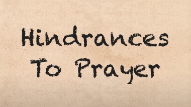 Hindrances To Prayer