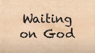 Waiting on God